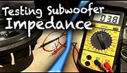 How to Test Subwoofer Impedance with Multimeter | Car Audio 101