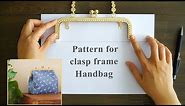 Clasp frame bag Pattern | How to make the pattern for a 3-pieces clasp bag | Step by step tutorial