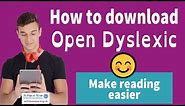 How to download Open Dyslexic font