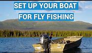 How to Setup A Boat for Fly Fishing