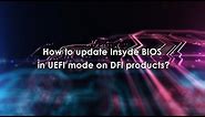 How to update Insyde BIOS in UEFI mode on DFI products