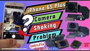 iPhone 6S Plus Rear Camera Shaking | How To Repair iPhone 6S Plus Back Camera Shaking