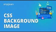 How To Create Background Image In CSS | CSS Background Image | CSS Tutorial | Simplilearn