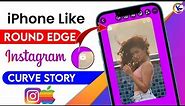 How to Make 🔥Round Edge Instagram Story Border in Android ! Round Edge Story Instagram Android PNG