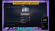 CONNECT YOUR HISENSE TV TO YOUR PHONE