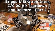 Briggs & Stratton Intek I/C 20 HP Teardown and Restore - Part 2