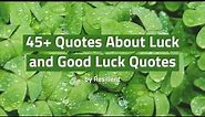 45+ Quotes About Luck and Good Luck Quotes