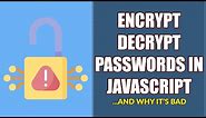 How To Encrypt Decrypt Passwords In Javascript