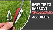 EASY Tip To Improve Broadhead Accuracy - Take Your Fixed Blades To The Next Level!