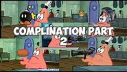 Patrick That's a Compilation Part 2