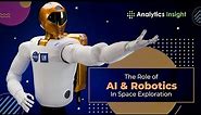 The Role of AI & Robotics in Space Exploration