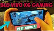 BLU VIVO X6 Gaming performance, WOW!