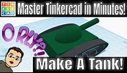 Create a Tinkercad Tank | Master Tinkercad in Minutes