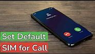 How to Set Default SIM Card For Calls And SMS on Android?