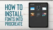 PROCREATE TUTORIAL | How to Install Fonts