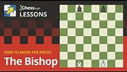 The Bishop | How to Move the Chess Pieces