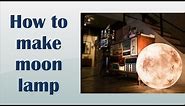 How To Make Moon Lamp | DIY Cool Moon Lamp