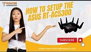 Boost Your Internet: How to Setup the Asus RT-AC5300 with Ease | Router Login Support