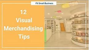 12 Visual Merchandising Tips
