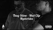 Thug Slime, Mad Clip - Nyxterides ( FULL & CLEAR )