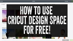 Using Cricut Design Space for Free!