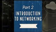 Introduction To Networking - Different Types Of Networks | Networking Fundamentals Part 2 (revised)