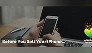 What You Need to Do Before You Sell Your iPhone