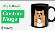 How to Create Custom Mugs to Sell on Etsy with Printify