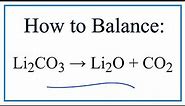 How to Balance Li2CO3 = Li2O + CO2 (Lithium carbonate Decomposing)