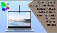 How to Find the Laptop Display Details like SRGB, NTSC, Refresh Rate, Brightness?