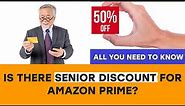 Amazon Prime *SENIOR DISCOUNT* 2023 - Everything you need to know