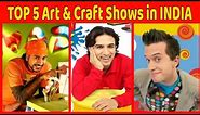 Top 5 Art & Craft Tv Shows