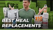 Best Meal Replacement Shakes (UPDATED!) — What's Best for You?!