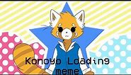Konoyo Loading ~meme~ |Aggretsuko| (reuploaded with sound)