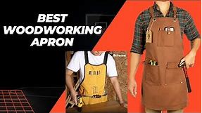 Best Woodworking Apron In 2023 || Top Woodworking Apron Review
