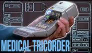 Medical Tricorder (What's Different About It?)