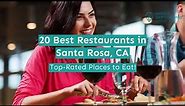 20 Best Restaurants in Santa Rosa, CA