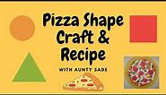 Pizza Shapes Craft & Pizza Recipe. Pp- Pizza
