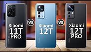 Xiaomi 11T Pro Vs Xiaomi 12T Vs Xiaomi 12T Pro | Full Comparison