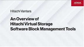 An Overview of Hitachi Virtual Storage Software Block Management Tools