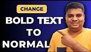 How To Change Bold Text To Normal In Word