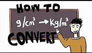 How to Convert g/cm3 to kg/m3 (And NEVER BE WRONG AGAIN)
