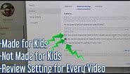How to Set YouTube Channel as Made for Kids, Not Made for Kids or Settings for Every Video