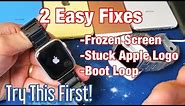 Apple Watch: Frozen Screen or Stuck on Apple Logo or Boot Loop (Series 5/4/3/2/1)