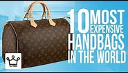 Top 10 Most Expensive Handbags In The World