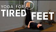 Yoga For Tired Feet - 14 Minute Yoga Practice