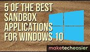 5 of the Best Sandbox Applications for Windows 10