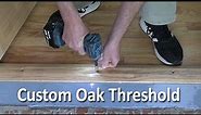 How to make a custom oak threshold | Budget Elegant Entry - Part 4