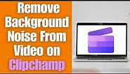 How to Remove Background Noise on Clipchamp | Remove background Noise From Video