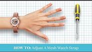 How to adjust a mesh Milanese watch bracelet so that it fits correctly.
